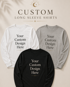 Custom Long Sleeve T-Shirt